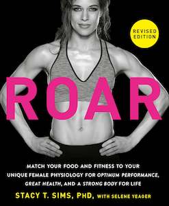 ROAR, Revised Edition - Stacy T. Sims, PhD