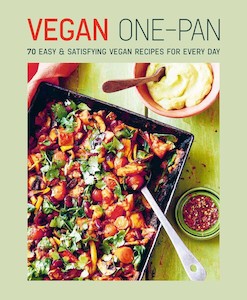 Vegan One-Pan - 70 Easy & Satisfying Vegan Recipes For Every Day