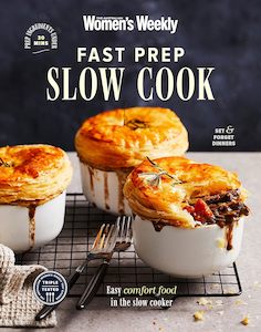 Fast Prep Slow Cook - The Australian Women's Weekly