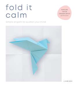 Books: Fold It Calm - Simple Origami To Quieten Your Mind - Li Kim Goh