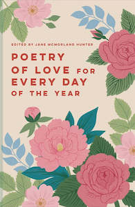 Poetry of Love for Every Day of the Year - Jane McMorland Hunter