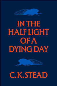 In the Half Light of a Dying Day: Catallus 2023 - C.K. Stead