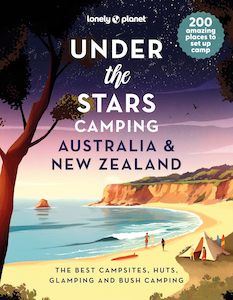 Lonely Planet Under the Stars Camping Australia & New Zealand