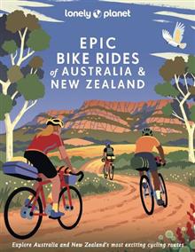 Epic Bike Rides of Australia & New Zealand - Lonely Planet