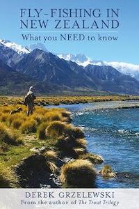 Books: Fly-Fishing In New Zealand: What You NEED To Know - Derek Grzelewski