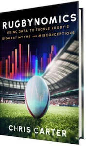 Rugbynomics: Using Data to Tackle Rugby's Biggest Myths and Misconceptions …