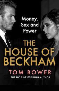 Books: The House of Beckham: Money, Sex and Power - Tom Bower