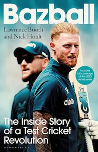 Bazball: The inside story of a Test cricket revolution - Lawrence Booth & Nick Hoult