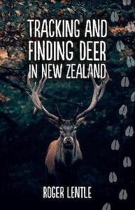 Books: Tracking and Finding Deer in New Zealand - Roger Lentle