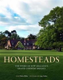 Books: Homesteads: The story of New Zealand's grand country houses - Debra Millar