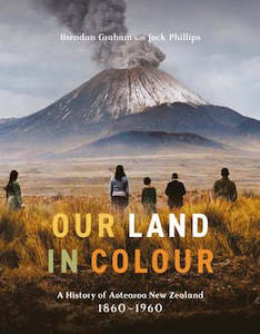 Books: Our Land in Colour - Jock Phillips, Brendan Graham