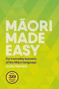 Maori Made Easy - Scotty Morrison