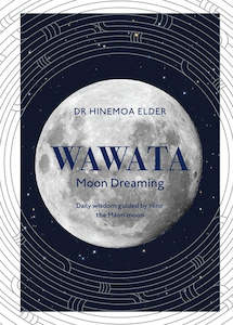 Wawata: Moon Dreaming - Dr Hinemoa Elder