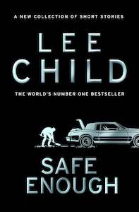 Safe Enough (Short Stories) - Lee Child