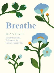 Books: Breathe: Simple Breathing Techniques for a Calmer, Happier Life - Jean Hall