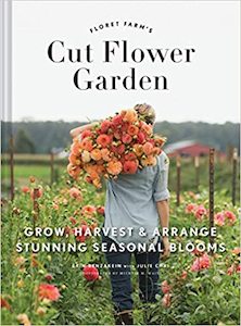 Books: Floret Farm's Cut Flower Garden: Grow, Harvest, Arrange Stunning Seasonal Blooms