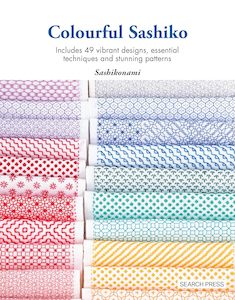 Colourful Sashiko: Includes 47 vibrant designs, basic techniques and stunning pr…