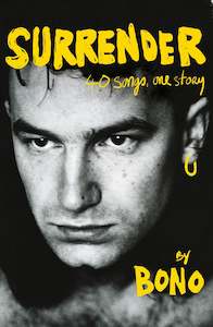 Surrender : 40 Songs, One Story - Bono