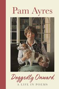 Doggedly Onward A Life in Poems - Pam Ayres