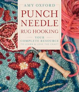 Books: Punch Needle Rug Hooking: Your Complete Resource to Learn and Love the Craft - Amy Oxford