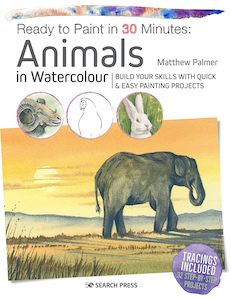 Books: Ready to Paint in 30 Minutes: Animals in Watercolour - Matthew Palmer