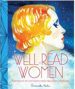 Books: Well-Read Women: Portraits of Fiction's Most Beloved Heroines - Samantha Hahn