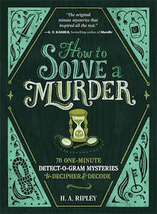 How to Solve a Murder: 70 One-Minute Detect-O-Gram Mysteries to Decipher & Decod…