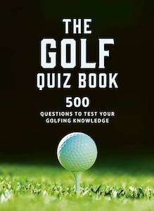 The Golf Quiz Book: 500 questions to test your golfing knowledge - Frank Hopkinson