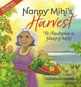 Nanny Mihi's Harvest / Te Hauhake a Nanny Mihi - Melanie Drewery