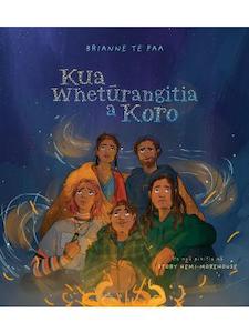 Books: Kua Whetūrangitia a Koro - Brianne Te Paa