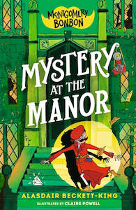 Mystery at the Manor (#3 Montgomery Bonbon) - Alasdair Beckett-King