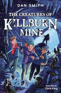 Books: The Creatures of Killburn Mine - Dan Smith (Dyslexia Friendly)