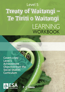 Level 5 Treaty of Waitangi - Te Tiriti o Waitangi Learning Workbook - SPECIAL (d…