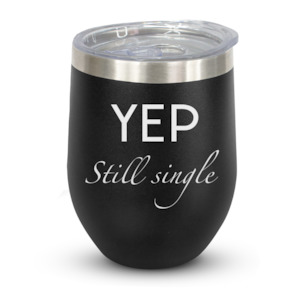 Laser engraving: YEP still single - Stainless Steel Tumbler - Vacuum Insulated