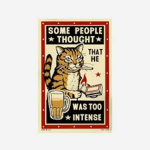 Pet: Cat Screen Print - Too Intense