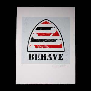 "White behave" limited edition AP screen print by Weston Frizzell