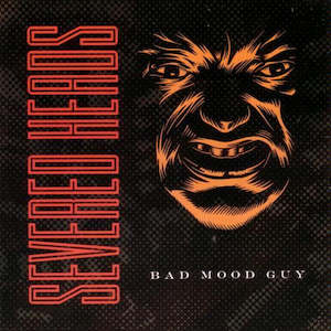 Severed Heads - Bad Mood Guy (SECONDHAND)