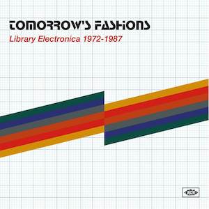 VA - Tomorrow's Fashions - Library Electronica 1972-1987