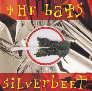 The Bats: FN260 The Bats - Silverbeet (1993)