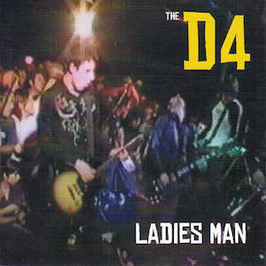 The D4 Band: FN446 The D4 - Ladies Man ‎(2000)