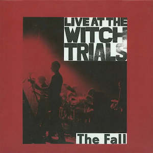 The Fall - Live At The Witch Trials