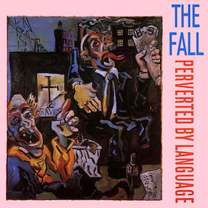 The Fall: The Fall - Perverted By Language