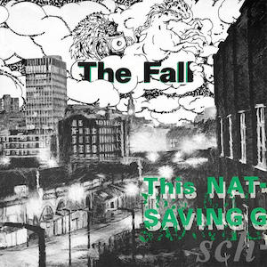 The Fall – This Nation's Saving Grace