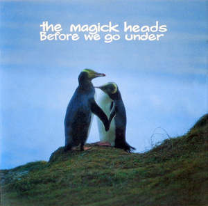 The Magick Heads: FN290 The Magick Heads - Before We Go Under (1995)