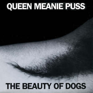 FN215 Queen Meanie Puss - The Beauty Of Dogs ‎(1991)