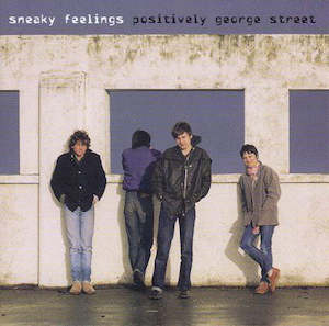 Sneaky Feelings: FN441 Sneaky Feelings - Positively George Street ‎(1999)