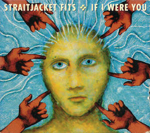 Straitjacket Fits: FNUN285 Straitjacket Fits - If I Were You (1993)