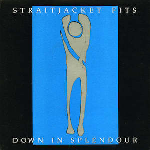 FN180 Straitjacket Fits - Down In Splendour ‎(1990)