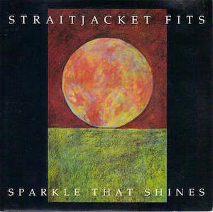 Straitjacket Fits: FN151 Straitjacket Fits - Sparkle That Shines (1990)