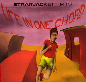 Straitjacket Fits: FN080 Straitjacket Fits - Life In One Chord (1987)